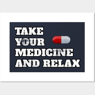 Take Your Medicine And Relax Funny Sayings Cool Gift Posters and Art